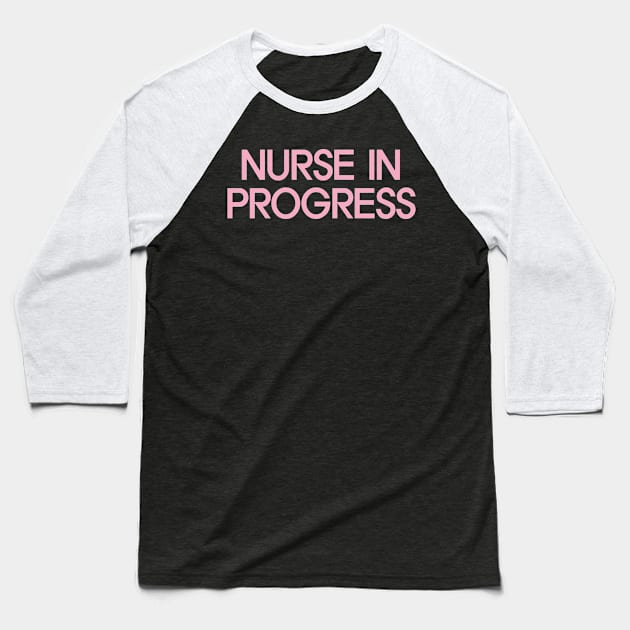 Nurse in Progress Baseball T-Shirt by EunsooLee